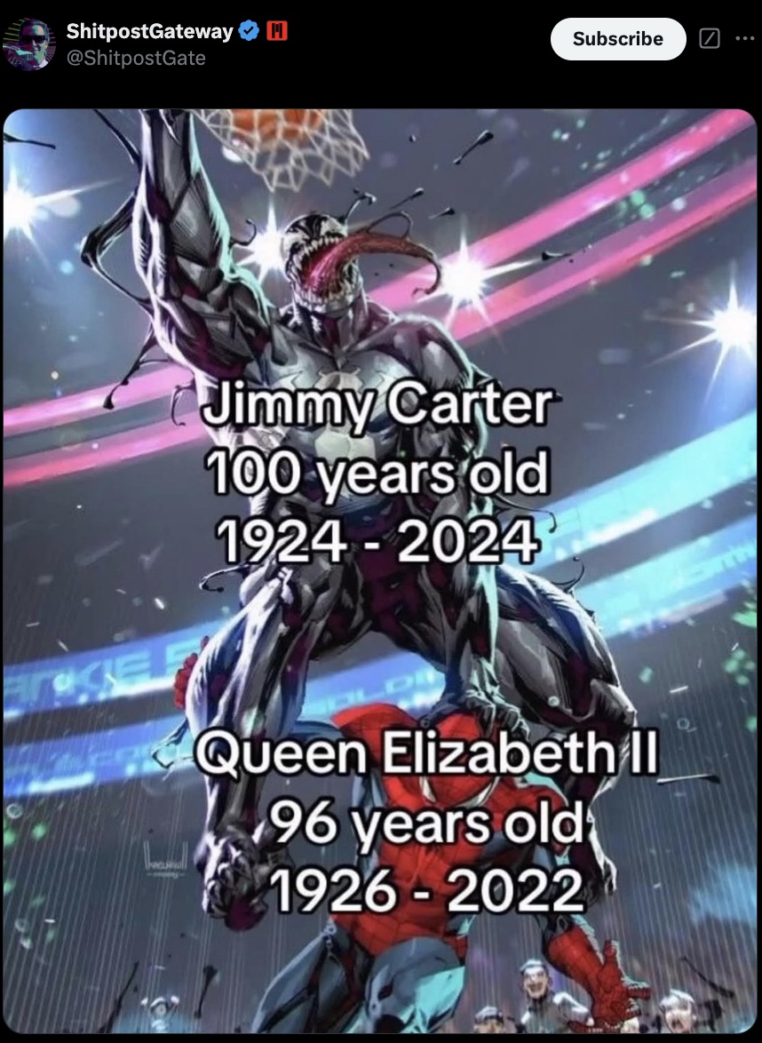 venom dunking on spiderman meme - ShitpostGateway Ce Jimmy Carter 100 years old 1924 2024 Subscribe Queen Elizabeth Ii 96 years old 19262022